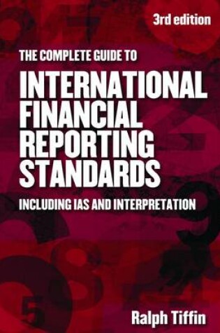 Cover of The Complete Guide to International Financial Reporting Standards Including IAS and Interpretation
