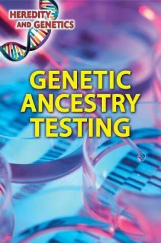 Cover of Genetic Ancestry Testing