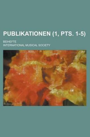 Cover of Publikationen; Beihefte (1, Pts. 1-5 )