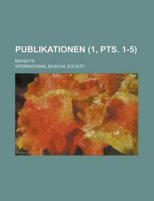 Book cover for Publikationen; Beihefte (1, Pts. 1-5 )