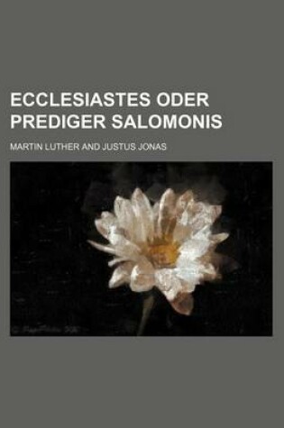 Cover of Ecclesiastes Oder Prediger Salomonis