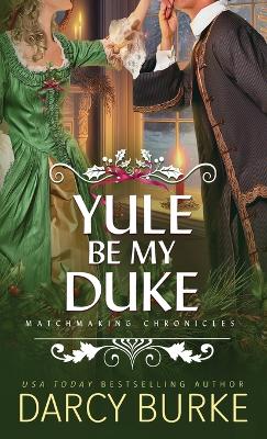 Book cover for Yule Be My Duke
