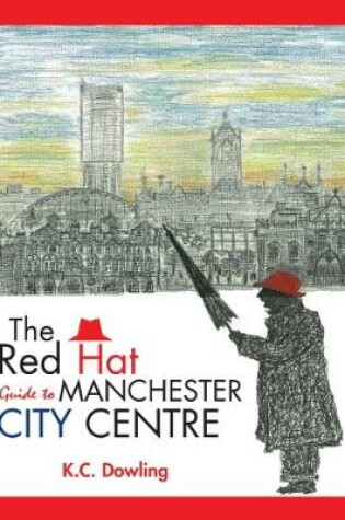 Cover of The Red Hat Guide to Manchester City Centre
