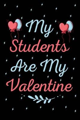 Book cover for My Students Are My Valentine