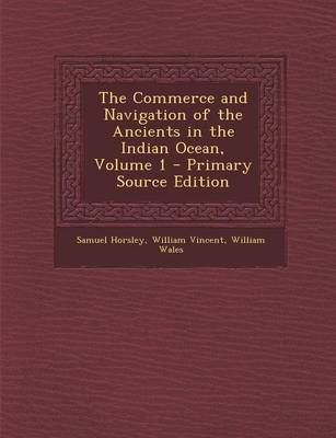 Book cover for The Commerce and Navigation of the Ancients in the Indian Ocean, Volume 1 - Primary Source Edition