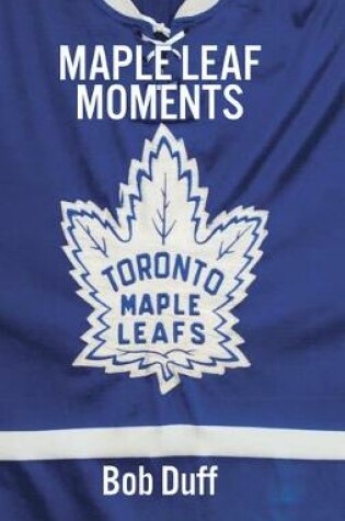 Cover of 100 Maple Leaf Moments