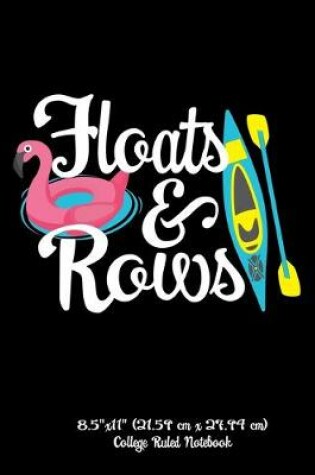 Cover of Floats and Rows 8.5"x11" (21.59 cm x 27.94 cm) College Ruled Notebook