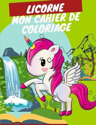 Book cover for Licorne mon cahier de coloriage