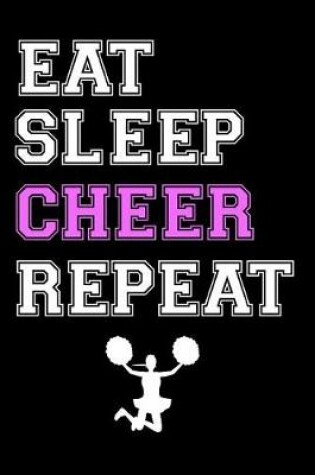 Cover of Eat Sleep Cheer Repeat