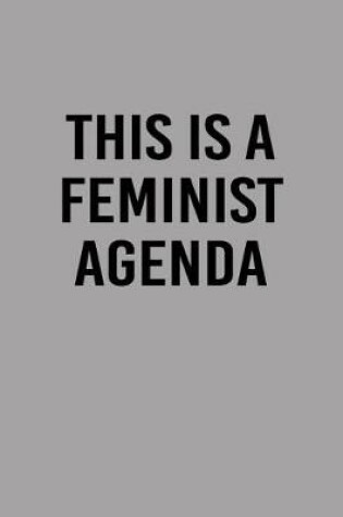 Cover of This Is a Feminist Agenda
