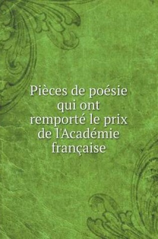 Cover of Pièces de poésie qui ont remporté le prix de l'Académie française