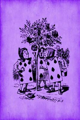 Book cover for Alice in Wonderland Journal - Painting The Roses Red (Purple)