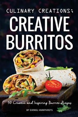 Book cover for Culinary Creations; Creative Burritos