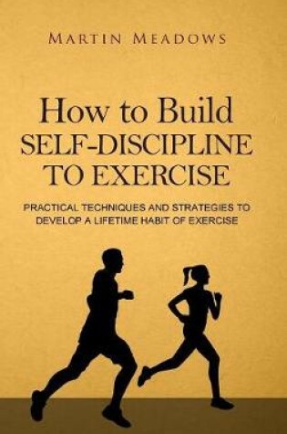 Cover of How to Build Self-Discipline to Exercise