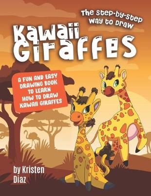 Book cover for The Step-by-Step Way to Draw Kawaii Giraffes