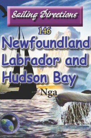 Cover of Sailing Directions 146 Newfoundland, Labrador and Hudson Bay