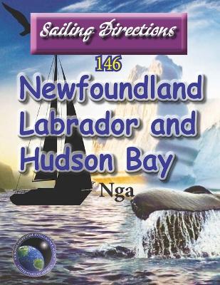 Book cover for Sailing Directions 146 Newfoundland, Labrador and Hudson Bay