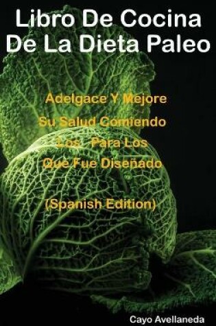 Cover of Libro De Cocina De La Dieta Paleo