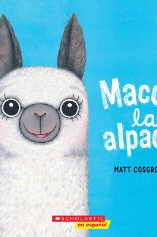 Cover of Macca La Alpaca (Macca the Alpaca)