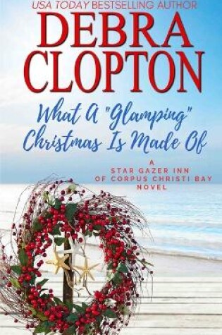 Cover of What a Glamping Christmas Is Made Of