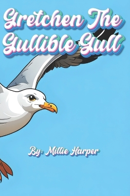 Book cover for Gretchen The Gullible Gull