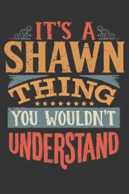 Book cover for Its A Shawn Thing You Wouldnt Understand