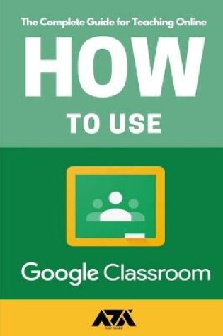 Cover of How to use Google Classroom
