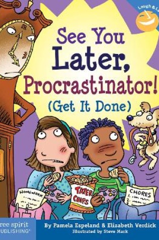 Cover of See You Later, Procrastinator!: (Get It Done)