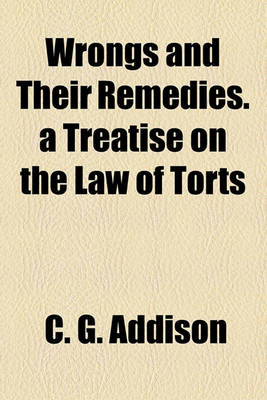Book cover for Wrongs and Their Remedies. a Treatise on the Law of Torts