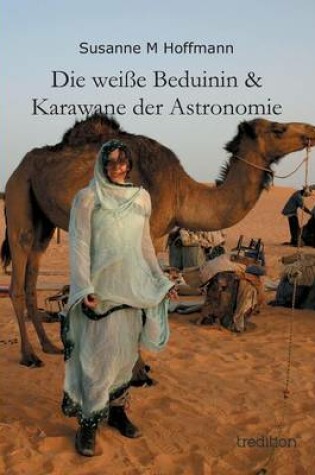 Cover of Die Weisse Beduinin & Karawane Der Astronomie