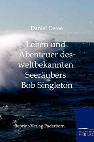 Cover of Leben und Abenteuer des weltbekannten Seeräubers Bob Singleton