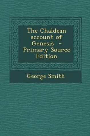 Cover of The Chaldean Account of Genesis - Primary Source Edition