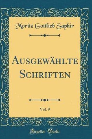 Cover of Ausgewahlte Schriften, Vol. 9 (Classic Reprint)