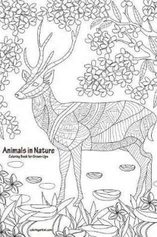 Cover of Animals in Nature Coloring Book for Grown-Ups