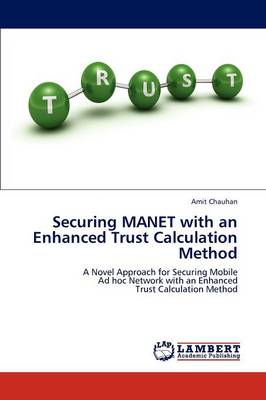 Book cover for Securing MANET with an Enhanced Trust Calculation Method