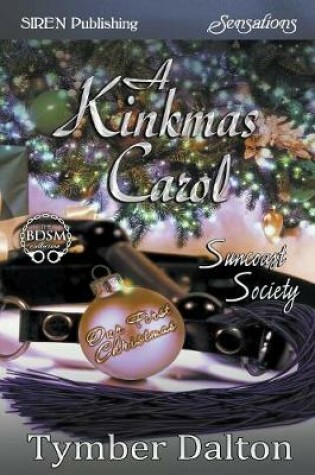 Cover of A Kinkmas Carol [Suncoast Society] (Siren Publishing Sensations)