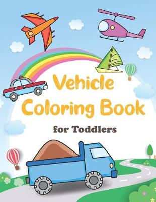 Book cover for Vehicle Coloring Book for Toddlers