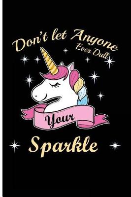 Book cover for Don't Let Anyone Ever Dull Your Sparkle