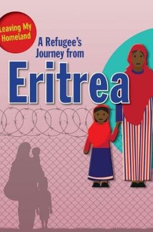 Cover of A Refugee s Journey from Eritrea