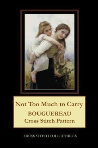 Cover of Not Too Much to Carry