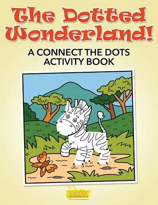 Book cover for The Dotted Wonderland! a Connect the Dots Activity Book