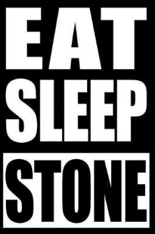 Cover of Eat Sleep Stone Cool Notebook for a Stone Collector