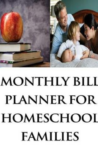 Cover of Monthly Bill Planner For Homeschool Families