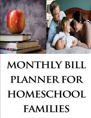 Book cover for Monthly Bill Planner For Homeschool Families