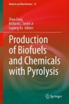 Book cover for Production of Biofuels and Chemicals with Pyrolysis