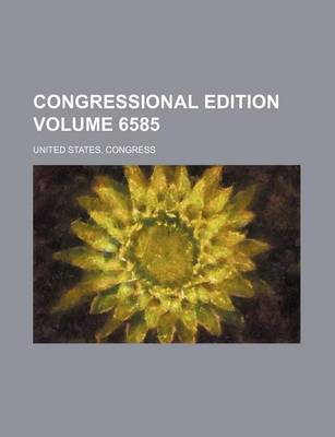 Book cover for Congressional Edition Volume 6585