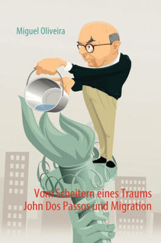 Cover of Vom Scheitern Eines Traums John DOS Passos Und Migration