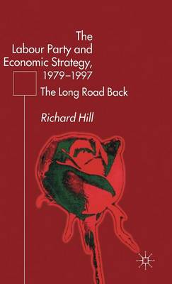 Book cover for The Labour Party's Economic Strategy, 1979-1997
