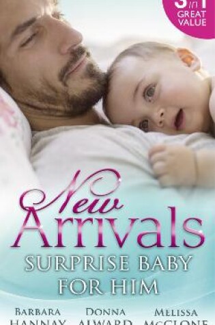 Cover of New Arrivals: Surprise Baby for Him