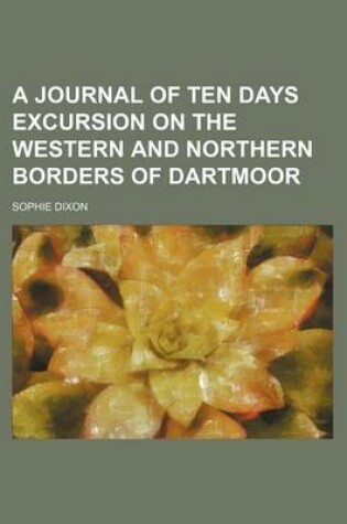 Cover of A Journal of Ten Days Excursion on the Western and Northern Borders of Dartmoor